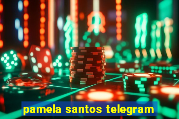 pamela santos telegram